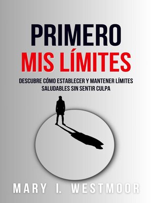 cover image of Primero, Mis Límites
